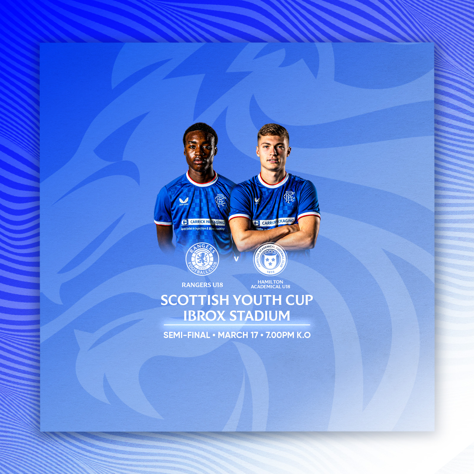 RANGERS U18’s v HAMILTON U18’S . KICKOFF 7PM£25+Vat pp. · 6pm arrival